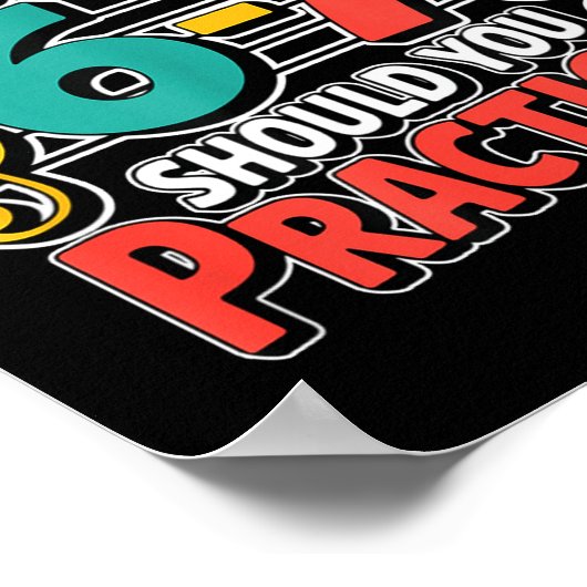 Funny Music Band Teacher Quote 6 7 Practice Meme S Poster (Hoek)