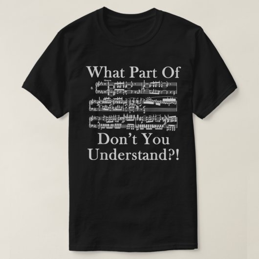 Funny Music Sheet Don’t You Understand Design T-shirt (Design voorkant)