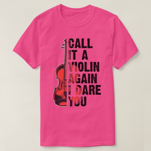 Funny Music Shirts Violin Call It A Violin Again I (Design voorkant)