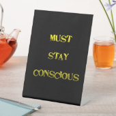 Funny "Must Stay Conscious" Reminder Reclamebord Met Voetstuk (Insitu)