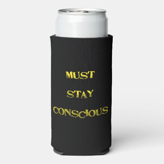 Funny "Must Stay Conscious" Reminder Seltzer Blikjeskoeler (Seltzer Achterkant)