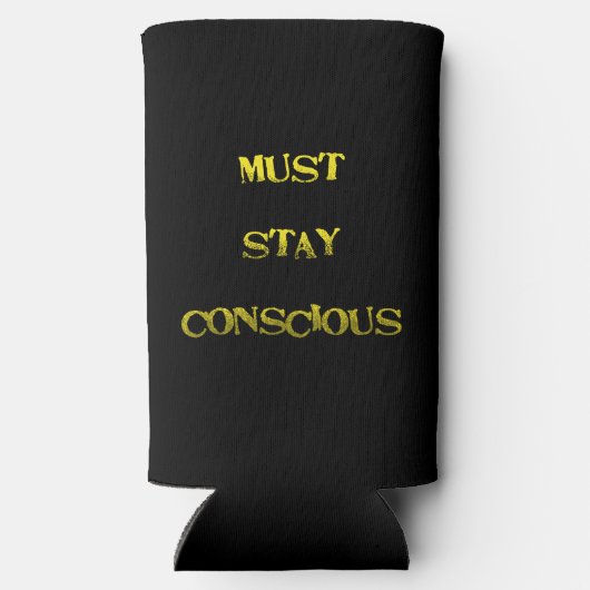 Funny "Must Stay Conscious" Reminder Seltzer Blikjeskoeler (Achterkant)