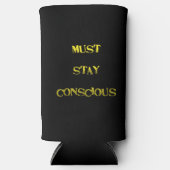 Funny "Must Stay Conscious" Reminder Seltzer Blikjeskoeler (Voorkant)