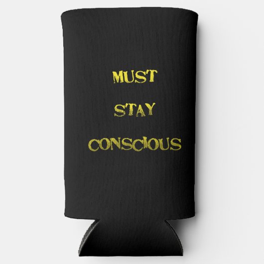 Funny "Must Stay Conscious" Reminder Seltzer Blikjeskoeler (Voorkant)