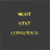 Funny "Must Stay Conscious" Reminder Sticker (Voorkant)