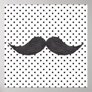Funny Mustache Drawing and Black Polka Dots Poster