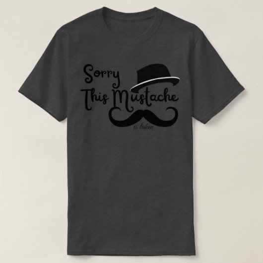 Funny mustache quote cool 4 t-shirt (Design voorkant)