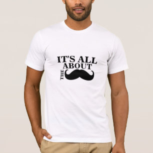 Funny Mustache T-Shirt Het gaat allemaal over de M