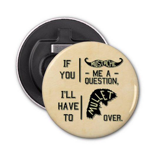 Funny Mustache Vraag Mullet Joke Pun Button Flesopener (Voorkant)