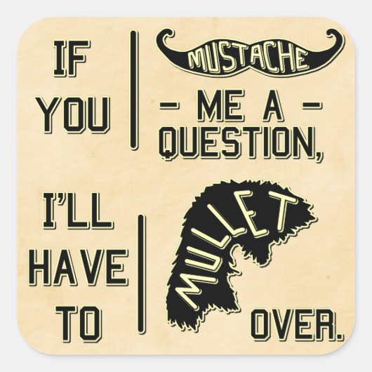 Funny Mustache Vraag Mullet Joke Pun Vierkante Sticker (Voorkant)
