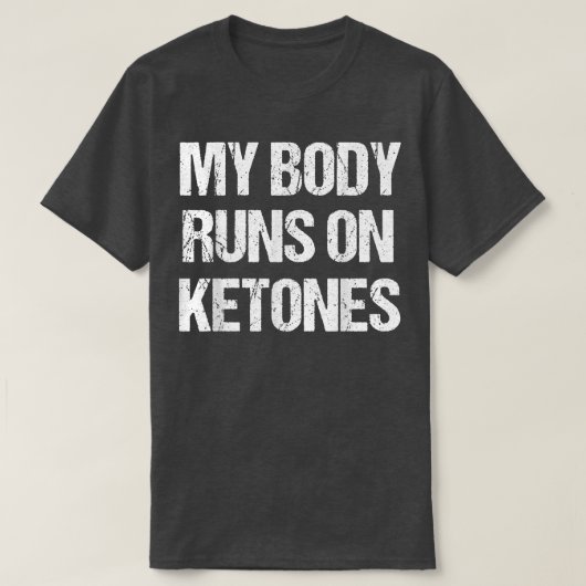 Funny My Body Fun on Ketones Diet Low Carb Keto T-shirt (Design voorkant)