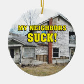 Funny My Bours Suck Keramisch Ornament (Voorkant)