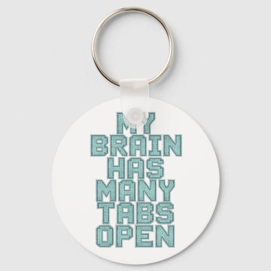 Funny "My Brain Has Many Tabs Open" Quote Sleutelhanger (Voorkant)