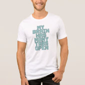 Funny "My Brain Has Many Tabs Open" Quote Tri-Blend Shirt (Voorkant)