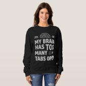 Funny "My Brain Has Too Many Tabs Open" Women's Sw Trui (Voorkant volledig)