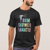 Funny MY BUM FANATIC Bidet Spray Water Best Cleani T-shirt (Voorkant)