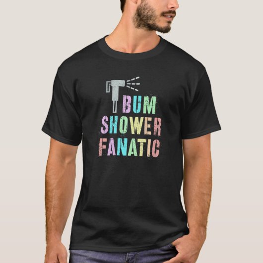 Funny MY BUM FANATIC Bidet Spray Water Best Cleani T-shirt (Voorkant)