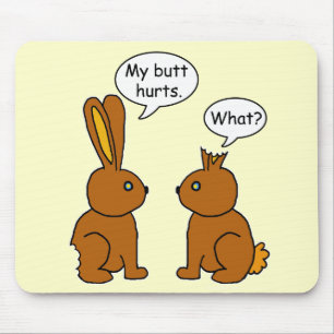 Funny My Butt Hurts Bunnies Muismat