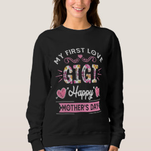 Funny My First Love Gigi Cute Flower Moederdag Trui