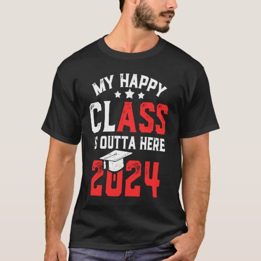 Funny My Happy Class Is Outta Here 2024 Senior 24 T-shirt (Voorkant)