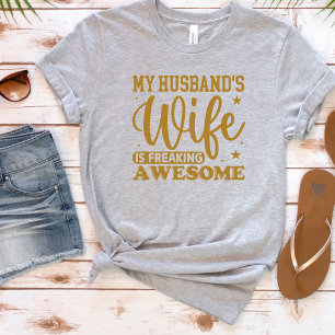 Funny My Husband's Wife Freaking Geweldige T-Shirt