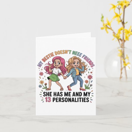 Funny My Ie Doesn't Need More Friends She Has Me  Kaart (Gele Bloem)