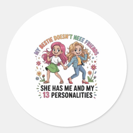 Funny My Ie Doesn't Need More Friends She Has Me  Ronde Sticker (Voorkant)
