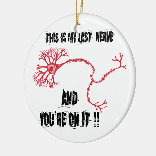 Funny My Last Nerve Keramisch Ornament (Links)
