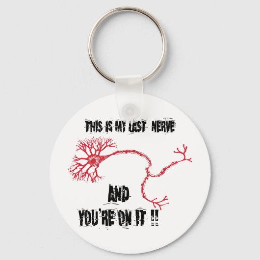 Funny My Last Nerve Sleutelhanger (Voorkant)