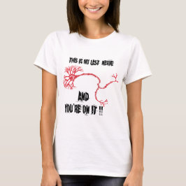 Funny My Last Nerve T-shirt