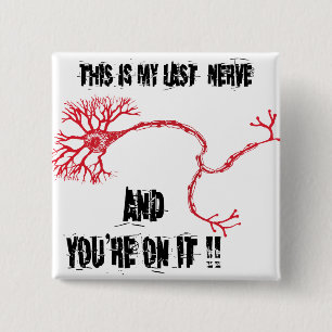 Funny My Last Nerve Vierkante Button 5,1 Cm