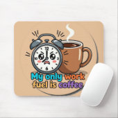 Funny "My Only Work Fuel Is Coffee" Alarm Clock Muismat (Met muis)