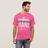 Funny My Piano Shirt Quote Gift For Pianist Piano  (Voorkant volledig)