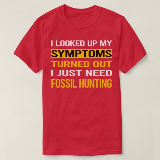 Funny My Symptoms Fossil Hunting Paleontology Pale T-shirt (Design voorkant)