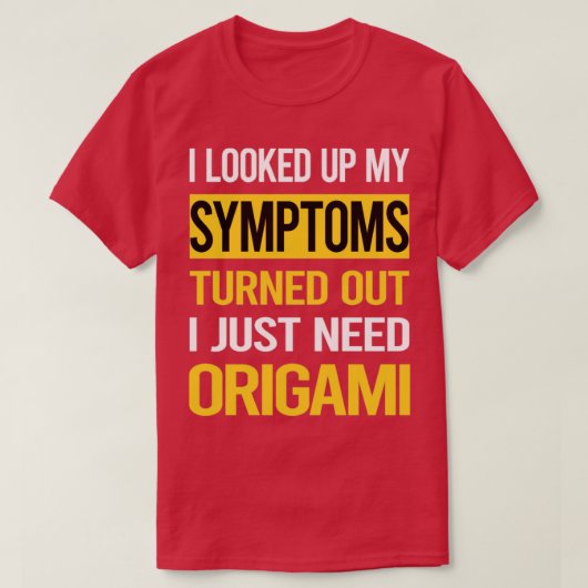 Funny My Symptoms Origami T-shirt (Design voorkant)
