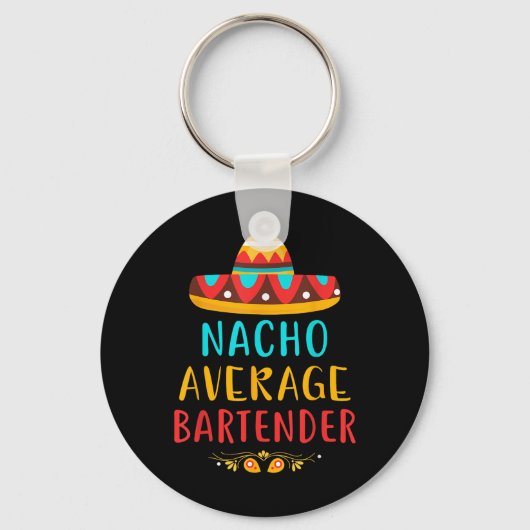 Funny Nacho Gemiddelde Bartender Mexican Cinco de Sleutelhanger (Voorkant)