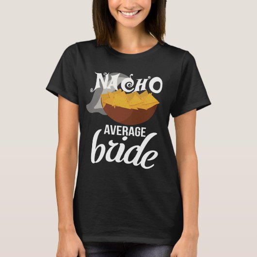 Funny Nacho Gemiddelde Bride Bachelorette T-shirt (Voorkant)