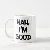 Funny Nah I'm Good Sarcastic Quote Gift  Koffiemok (Links)