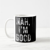Funny Nah I'm Good Sarcastic Quote Gift  Koffiemok (Links)