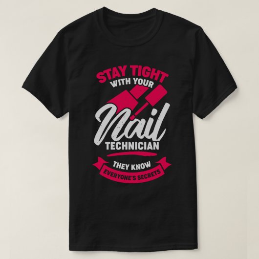Funny Nail Salon Tech-technicus Gift T-shirt (Design voorkant)