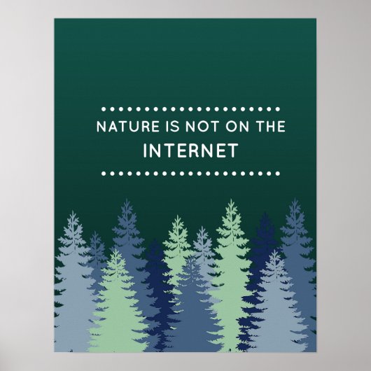 Funny Natuur en Internet Quote Poster (Voorkant)
