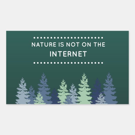 Funny Natuur en Internet Quote Rechthoekige Sticker (Voorkant)