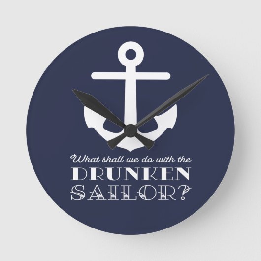 Funny Naval Drunken Sailor Zee Shanty Nautical Ronde Klok (Voorkant)