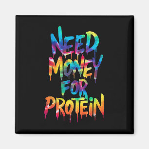 Funny Need Money voor Protein Workout Joke Gym Str Magneet