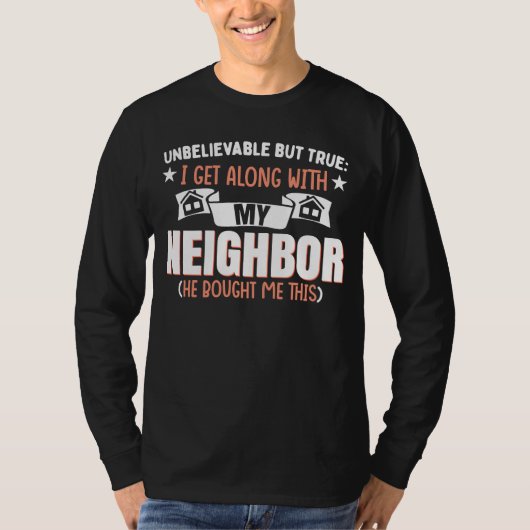 Funny Neighborhood Joke Neighbor T-shirt (Voorkant)