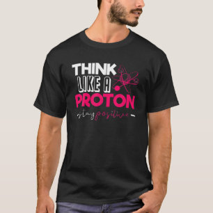 Funny Nerdy denkt als een Proton Periodic Chemie T-shirt