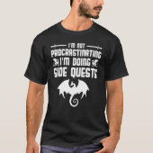 Funny Nerdy not procrastinting Doing Side Quests T-shirt (Voorkant)