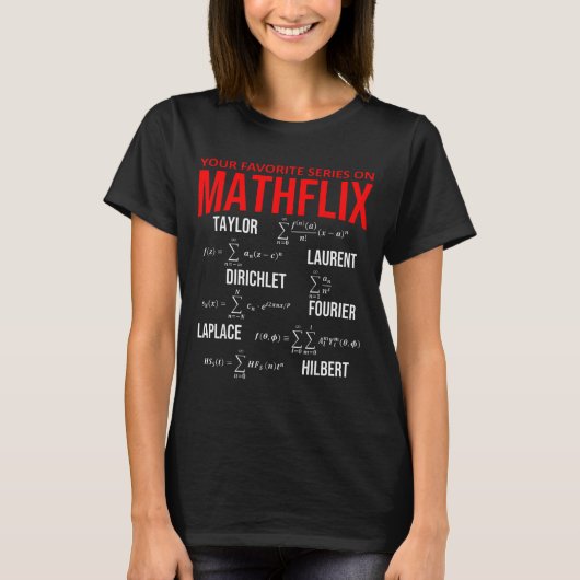 Funny Nerdy Your Favorite Series On Mathflix Math  T-shirt (Voorkant)