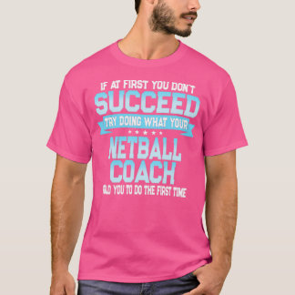 Funny Netball Coach Gift T-shirt