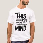 Funny Neurodivergent Mind Mental Health Saying T-shirt (Voorkant)